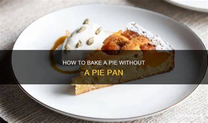 Can you bake pie in a cake pan?