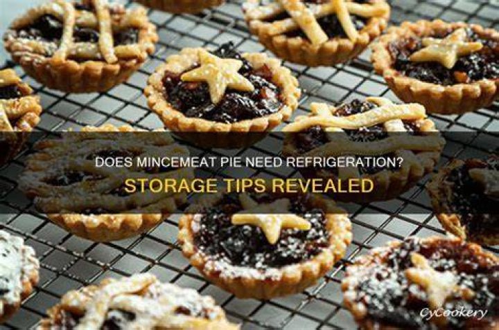 Does mincemeat pie need to be refrigerated?