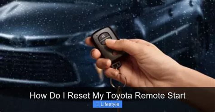 How do I reset my Toyota remote?