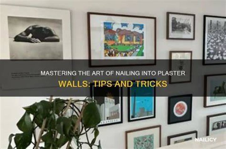 How do you hang nails in plaster walls?
