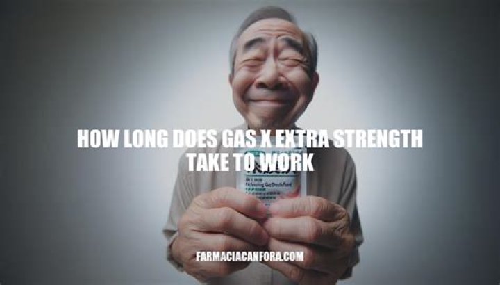 How long does it take for gas X to work?