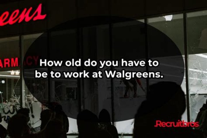 How old do you have to work at Walgreens?