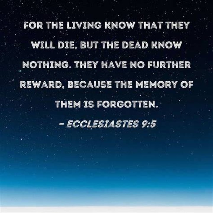 What does it mean that the dead know nothing (Ecclesiastes 9:5)?