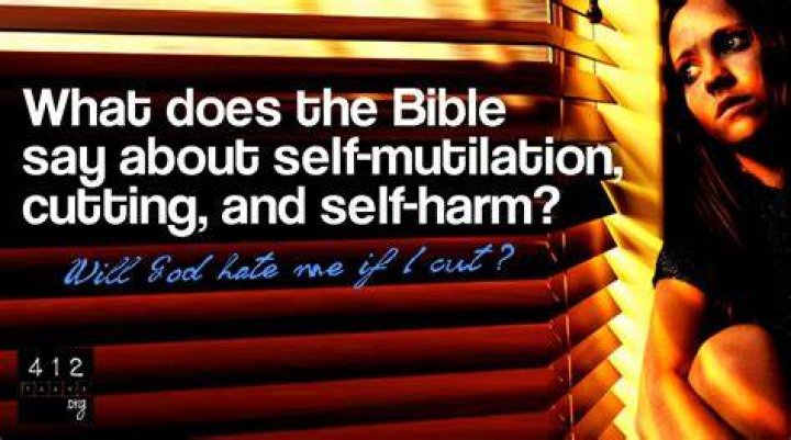 What does the Bible say about self-harm / self-mutilation / cutting?