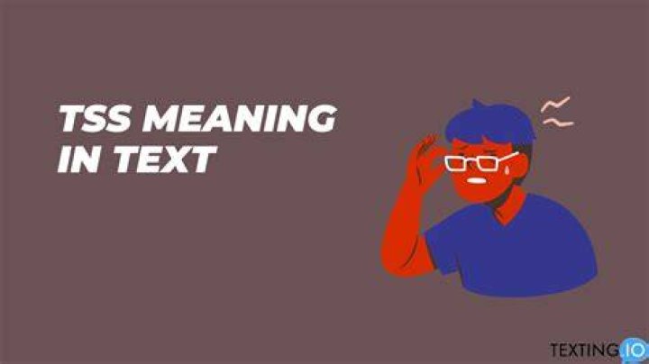 What does TSS mean in a text message?